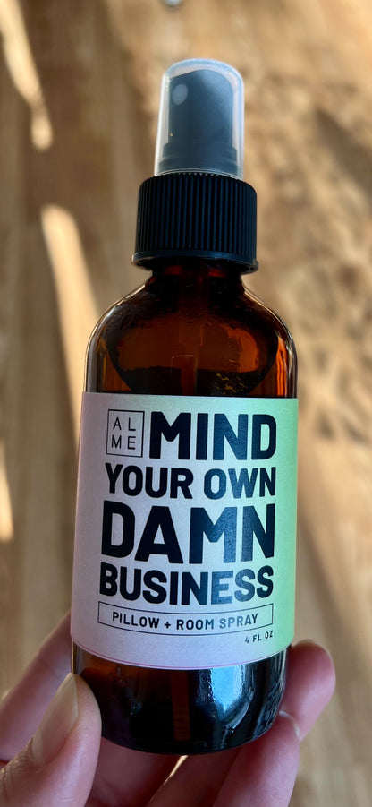 Mind Your Own Damn Business Pillow + Room Spray